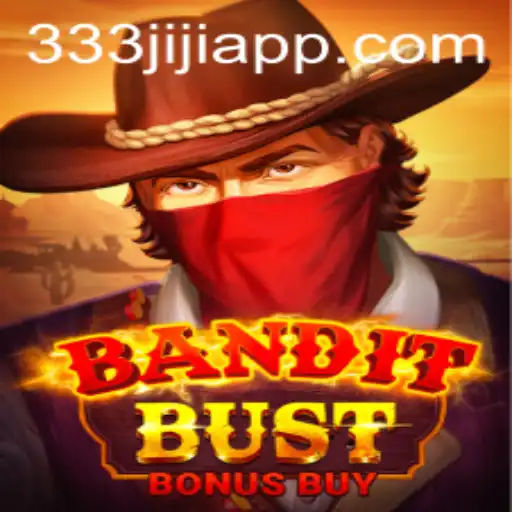 Discover the Exciting World of BanditBustBonusBuy with 333JILI