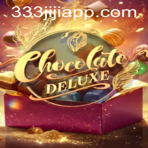 Discover the Sweet Challenge of ChocolateDeluxe: Engaging with the 333JILI Gamers