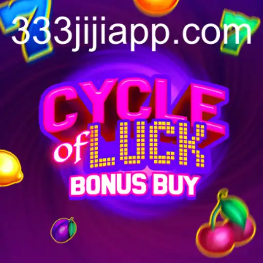 Cycle of Luck Bonus Buy: Unveiling the Exciting Features of 333JILI
