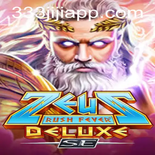 Delve into the Mythical Realms of ZeusRushFeverDeluxeSE with the Exciting 333JILI Challenge