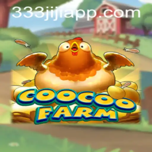 Discover the Exciting World of CooCooFarm: A Journey with 333JILI